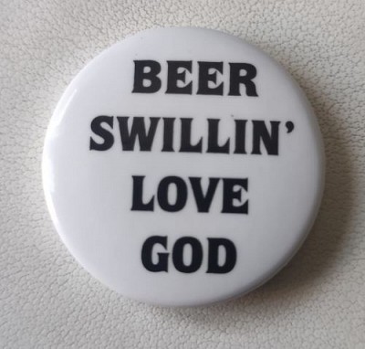 Insigna mica Beer Swillin Love God