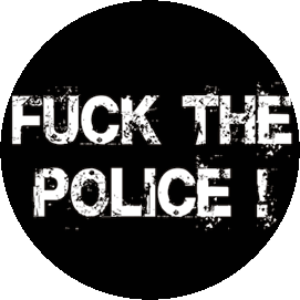 Insigna 3,7 cm FUCK THE POLICE (B37-0233)