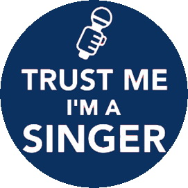 Insigna 2,5 cm TRUST ME I m a singer (HBG)
