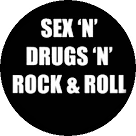 Insigna 2,5 cm SEX N DRUGS N ROCK N ROLL  (HBG)