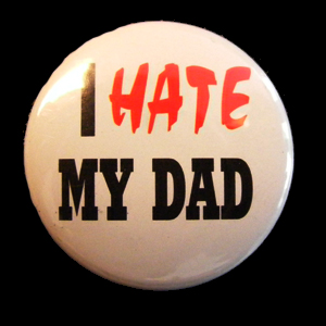 Insigna mica I HATE MY DAD