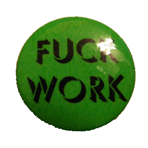 Insigna mica verde FUCK WORK