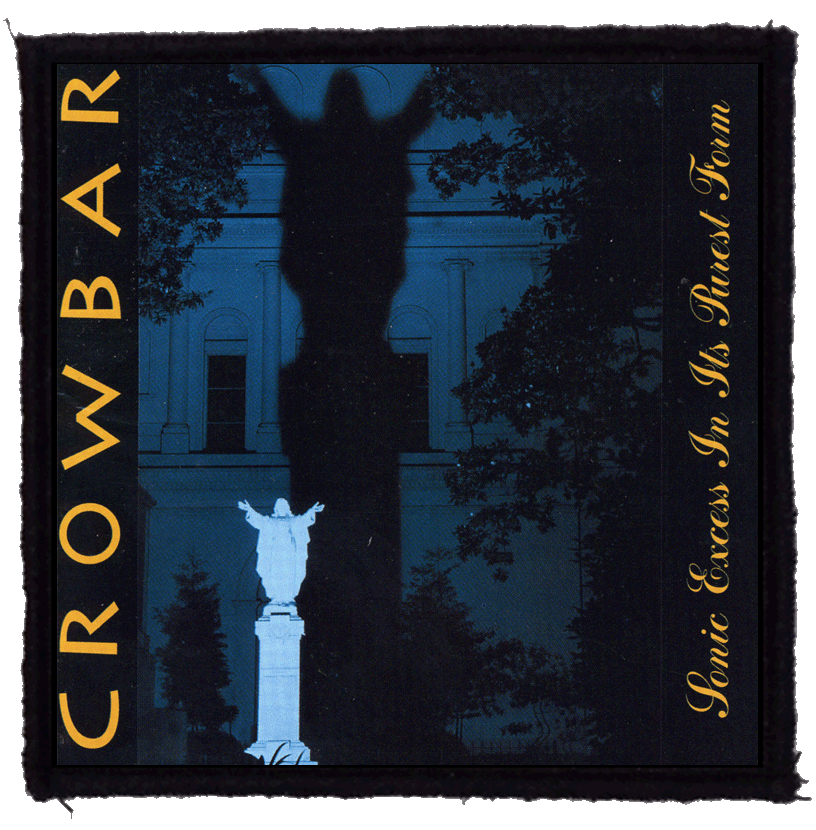 Patch CROWBAR: Sonic Excess In Its Purest Form (HBG)