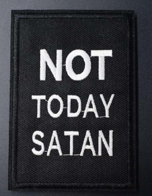 Patch NOT TODAY SATAN (JBG)
