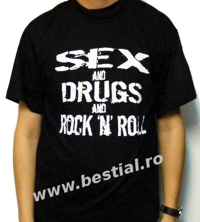 Tricou SEX And DRUGS And ROCK N ROLL TR/JV/T007
