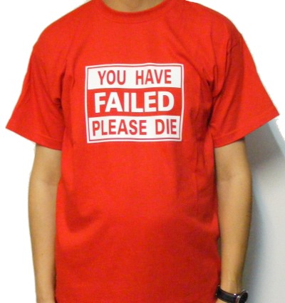 Tricou rosu YOU HAVE FAILED PLEASE DIE