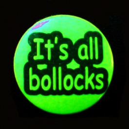 Insigna mica verde IT S ALL BOLLOCKS
