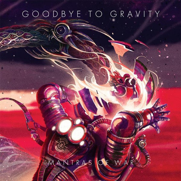 GOODBYE TO GRAVITY Mantras Of War