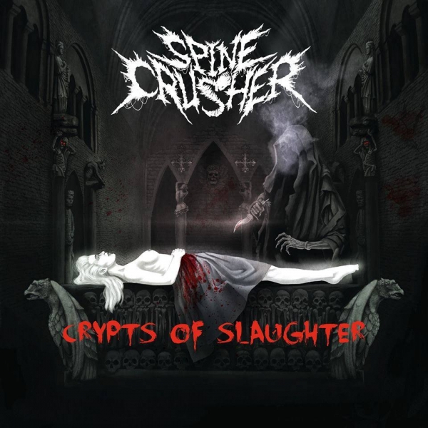 SPINECRUSHER Crypts of Slaughter