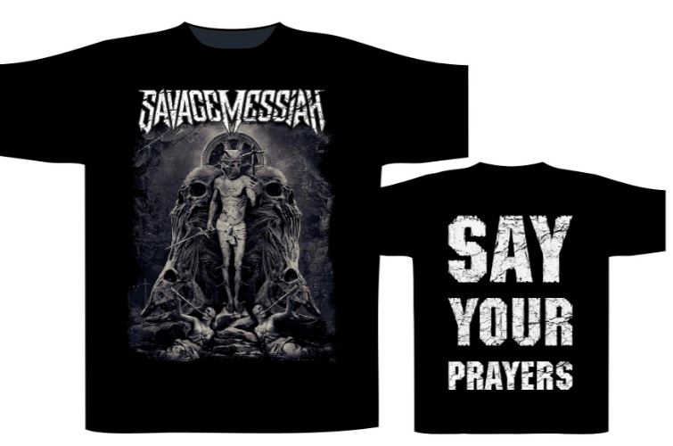 Tricou Savage Messiah - Say Your Prayers