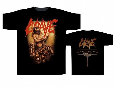 Tricou GRAVE - AND HERE I DIE…SATISFIED ST2606
